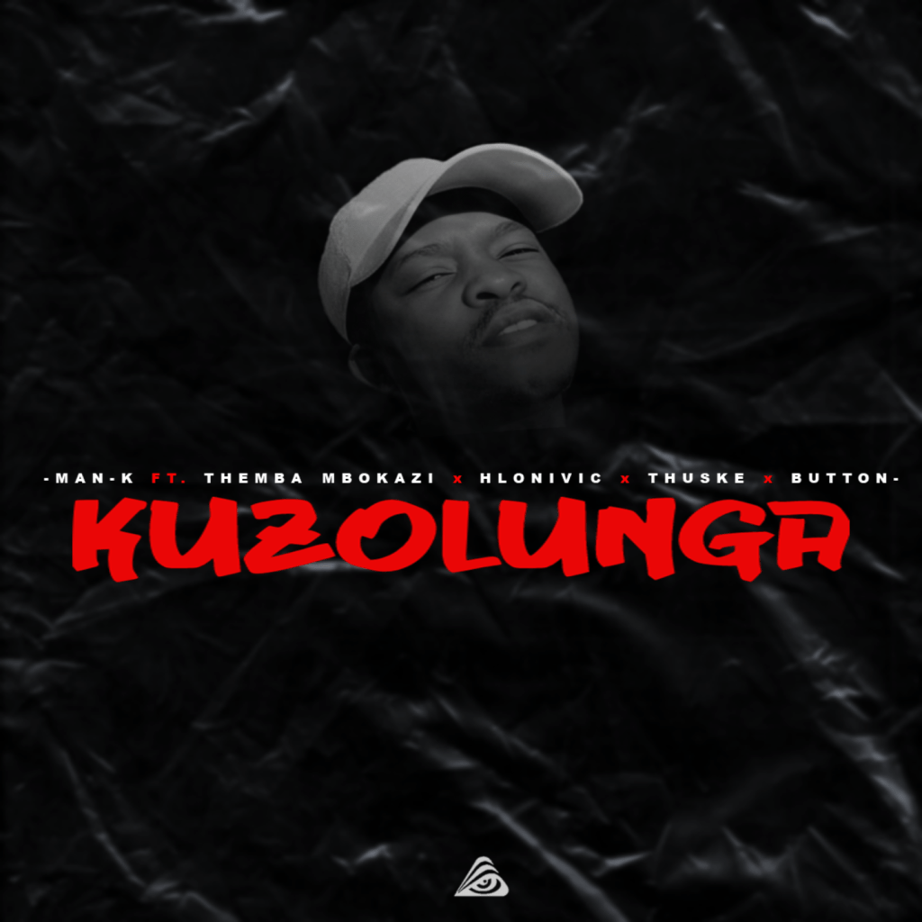 Man-K’s Amapiano Masterpiece “Kuzolunga” Offers Soulful Resilience Through&nbsp;Hardships
